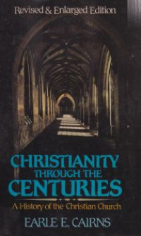 Christianity through the centuries : A histroy of the christian church