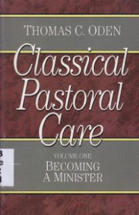 Classical pastoral care Vol.1 : becoming a minister