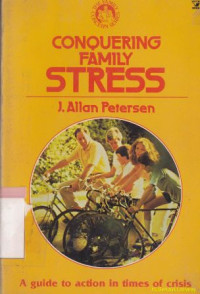 Conquering family stress : a quide to action in times of crisis