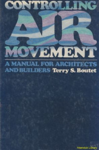 Controlling Air Movement : A Manual For Architects And Builders