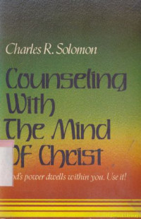 Counseling with the mind of christ : god's power dwells within you use it