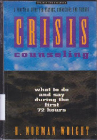 Crisis counseling : what to do and say during the first 72 hours