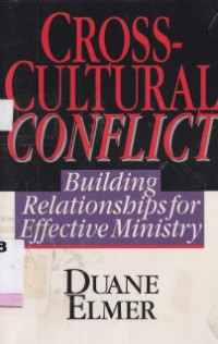 Cross-cultural conflict :building relationship for effective ministry