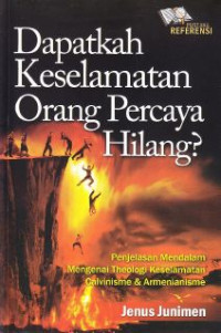 Dapatkah Keselamatan Orang Percaya Hilang?