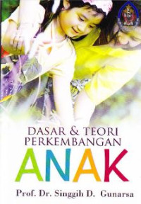 Dasar dan teori perkembangan anak