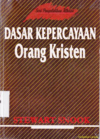 Dasar kepercayaan orang kristen : doktrin kristen (Original title : Doctrine)