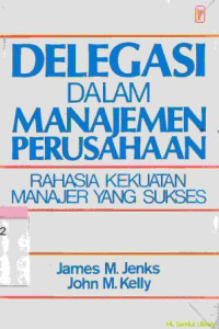 Delegasi dalam manajemen perusahaan rahasia kekuatan manajer yang sukses