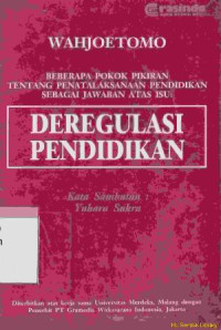 Beberapa pokok pikiran tentang penatalaksanaan pendidikan sebagai jawaban atas isu deregulasi pendidikan