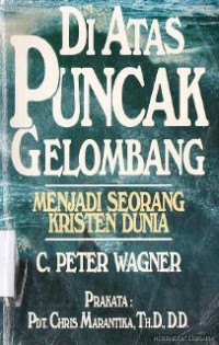 Di atas puncak gelombang :menjadi seorang kristen dunia