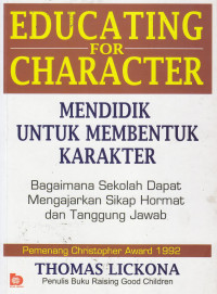 Educating for Character (mendidik untuk membentuk karakter)