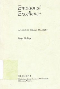 Emotional Excellence : A Course In Self-Mastery