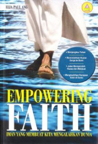 Empowering Faith : Iman Yang Membuat Kita Mengalahkan Dunia