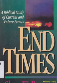 End times a biblical study of current and future events