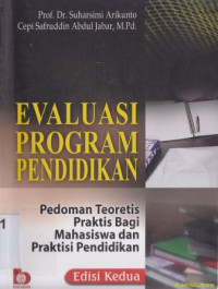 Evaluasi program pendidikan :Pedoman teoretis praktis bagi mahasiswa dan praktisi pendidikan