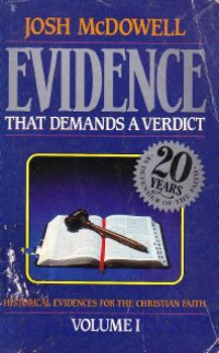 Evidence that demands a verdict : historical evidences for that christian faith