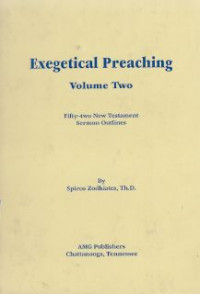 Exegetical Preaching : Fifty Two Nes Testament Sermon Outlines Vol. 2