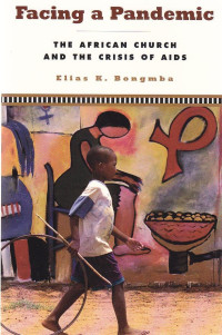 Facing a pandemic : the african chruch and the crisisi of aids