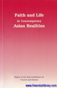 Faith and Life in Contemporary Asian realities : report of the Asia conference on church an society