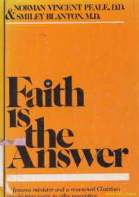 Faith is the answer :a pastor and a psychiatrist discuss your problems