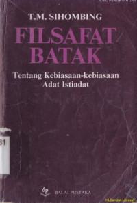 Filsafat batak : tentang kebiasaan-kebiasaan adat istiadat