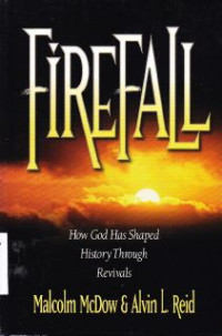 Firefall : How God Has Shaped History Through Revivals