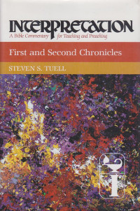 First and Second Chronicles : Interpretation a Bible Commentary for Teaching and Preaching