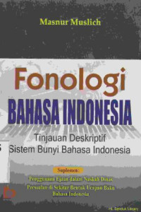 Fonologi bahasa indonesia :Tinjauan deskripsi sistem bunyi bahasa indonesia