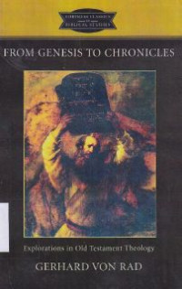 From Genesis To Chronicles : Explorations In Old Testament Theology