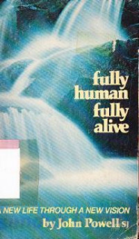 Fully human, fully alive