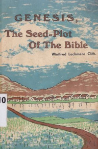 Genesis the seed-plot of the bible