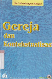 Gereja dan kontekstualisasi : bidang pembinaan gerejawi ditengah masyarakat