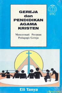 Gereja dan pendidikan agama kristen:mencermati peranan pengajar gereja