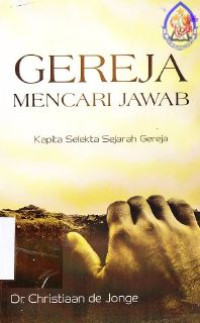 Gereja mencari jawab :kapita selekta sejarah gereja