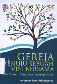 Gereja menuju sebuah visi bersama : the church towards a common vision