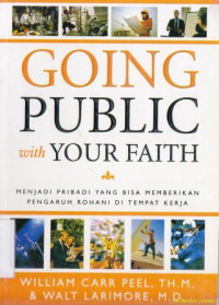 Going Public With Your Faith: menjadi pribadi yang bisa memberikan pengaruh rohani di tempat kerja