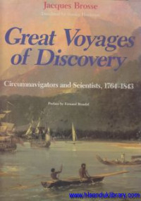 Great voyages of discovery: circumnavigatos and scientiets 1764-1843