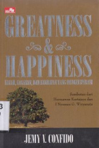 Greatness and happiness : Kisah, gagasan dan kearifan yang menginspirasi