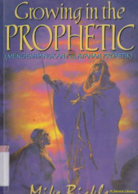 Mengembangkan pelayanan profetik ( growing in the prophetic)