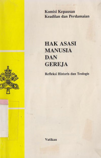 Hak asasi manusia dan gereja : refleksi historis dan teologis