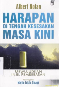 Harapan di tengah kesesakan masa kini : mewujudkan injil pembebasan