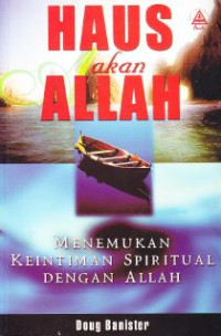 Haus akan Allah :menemukan keintiman spiritual dengan Allah