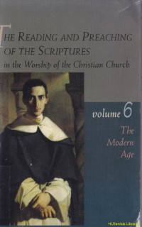 The Reading and preaching of the scriptures in the worship of the christian church-vol.6:The modern age