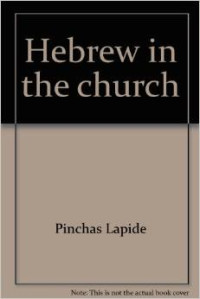 Hebrew in the church : the foundations of jewish-christian dialogue