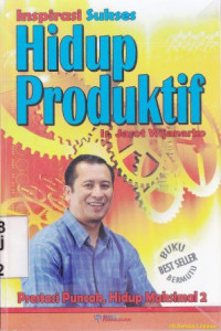 Hidup produktif  :prestasi puncak, hidup maksimal 2