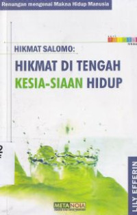 Hikmat Salomo : Hikmat di tengah kesia-siaan hidup