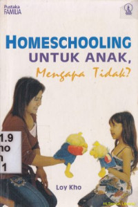 Homeschooling untuk anak, mengapa tidak?