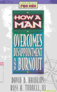 How a man overcomes disappointment and burn out