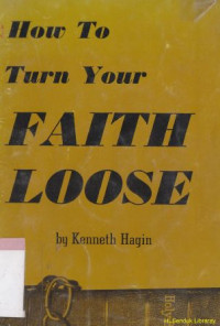 How to turn your faith loose