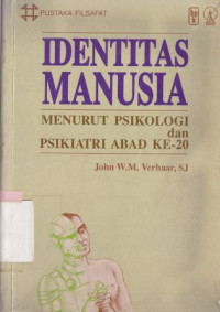 Identitas manusia : menurut psikologi dan psikiatri abad ke-20