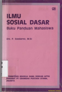 Ilmu sosial dasar :buku panduan mahasiswa